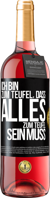 29,95 € Kostenloser Versand | Roséwein ROSÉ Ausgabe Ich bin zum Teufel, dass alles zum Teufel sein muss Schwarzes Etikett. Anpassbares Etikett Junger Wein Ernte 2024 Tempranillo