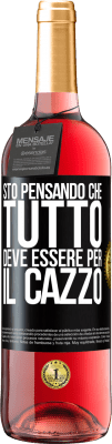 29,95 € Spedizione Gratuita | Vino rosato Edizione ROSÉ Sto pensando che tutto deve essere per il cazzo Etichetta Nera. Etichetta personalizzabile Vino giovane Raccogliere 2023 Tempranillo