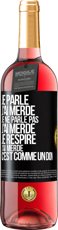 29,95 € Envoi gratuit | Vin rosé Édition ROSÉ Je parle, j'ai merdé. Je ne parle pas, j'ai merdé. Je respire, j'ai merdé. C'est comme un don Étiquette Noire. Étiquette personnalisable Vin jeune Récolte 2023 Tempranillo