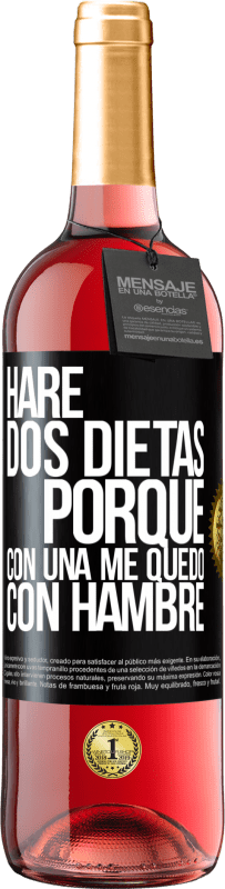 29,95 € Envío gratis | Vino Rosado Edición ROSÉ Haré dos dietas porque con una me quedo con hambre Etiqueta Negra. Etiqueta personalizable Vino joven Cosecha 2023 Tempranillo