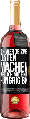 29,95 € Kostenloser Versand | Roséwein ROSÉ Ausgabe Ich werde zwei Diäten machen, weil ich mit einer hungrig bin Schwarzes Etikett. Anpassbares Etikett Junger Wein Ernte 2025 Tempranillo