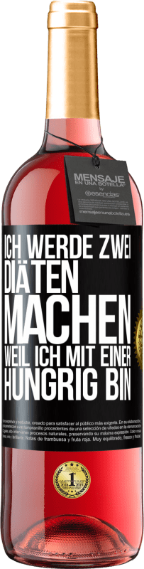 29,95 € Kostenloser Versand | Roséwein ROSÉ Ausgabe Ich werde zwei Diäten machen, weil ich mit einer hungrig bin Schwarzes Etikett. Anpassbares Etikett Junger Wein Ernte 2023 Tempranillo