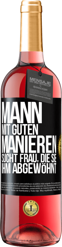 29,95 € Kostenloser Versand | Roséwein ROSÉ Ausgabe Mann mit guten Manieren sucht Frau, die sie ihm abgewöhnt Schwarzes Etikett. Anpassbares Etikett Junger Wein Ernte 2023 Tempranillo