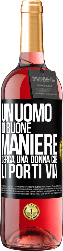 29,95 € Spedizione Gratuita | Vino rosato Edizione ROSÉ Un uomo di buone maniere cerca una donna che li porti via Etichetta Nera. Etichetta personalizzabile Vino giovane Raccogliere 2023 Tempranillo