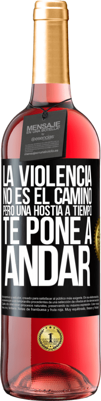 29,95 € Envío gratis | Vino Rosado Edición ROSÉ La violencia no es el camino, pero una hostia a tiempo te pone a andar Etiqueta Negra. Etiqueta personalizable Vino joven Cosecha 2023 Tempranillo