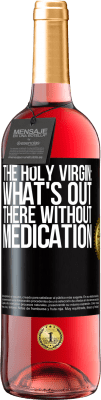 29,95 € Free Shipping | Rosé Wine ROSÉ Edition The holy virgin: what's out there without medication Black Label. Customizable label Young wine Harvest 2025 Tempranillo