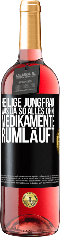 29,95 € Kostenloser Versand | Roséwein ROSÉ Ausgabe Heilige Jungfrau: Was da so alles ohne Medikamente rumläuft Schwarzes Etikett. Anpassbares Etikett Junger Wein Ernte 2023 Tempranillo