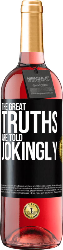 29,95 € Free Shipping | Rosé Wine ROSÉ Edition The great truths are told jokingly Black Label. Customizable label Young wine Harvest 2024 Tempranillo