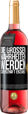 29,95 € Kostenloser Versand | Roséwein ROSÉ Ausgabe Die großen Wahrheiten werden scherzhaft erzählt Schwarzes Etikett. Anpassbares Etikett Junger Wein Ernte 2024 Tempranillo