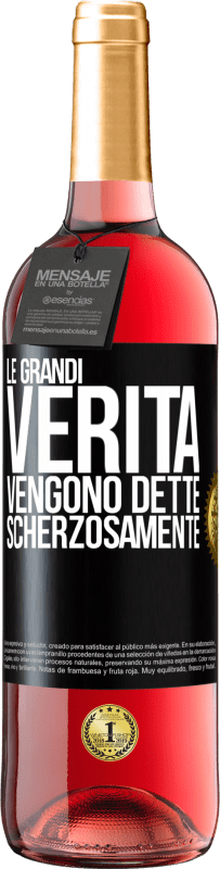 29,95 € Spedizione Gratuita | Vino rosato Edizione ROSÉ Le grandi verità vengono dette scherzosamente Etichetta Nera. Etichetta personalizzabile Vino giovane Raccogliere 2023 Tempranillo