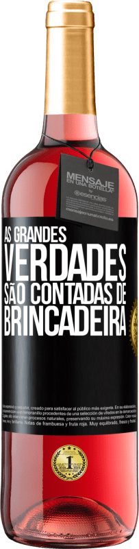 29,95 € Envio grátis | Vinho rosé Edição ROSÉ As grandes verdades são contadas de brincadeira Etiqueta Preta. Etiqueta personalizável Vinho jovem Colheita 2024 Tempranillo