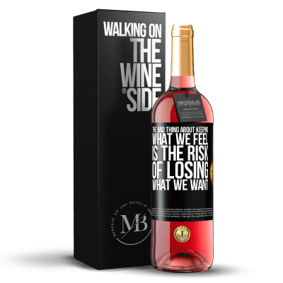«The bad thing about keeping what we feel is the risk of losing what we want» ROSÉ Edition
