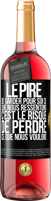 29,95 € Envoi gratuit | Vin rosé Édition ROSÉ Le pire de garder pour soi ce que nous ressentons c'est le risque de perdre ce que nous voulons Étiquette Noire. Étiquette personnalisable Vin jeune Récolte 2024 Tempranillo