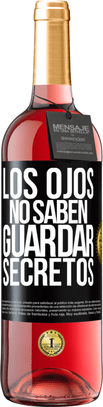 29,95 € Envío gratis | Vino Rosado Edición ROSÉ Los ojos no saben guardar secretos Etiqueta Negra. Etiqueta personalizable Vino joven Cosecha 2023 Tempranillo