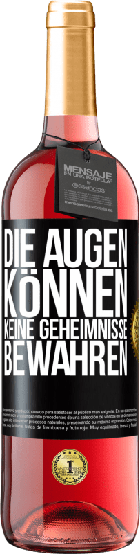 29,95 € Kostenloser Versand | Roséwein ROSÉ Ausgabe Die Augen können keine Geheimnisse bewahren Schwarzes Etikett. Anpassbares Etikett Junger Wein Ernte 2023 Tempranillo