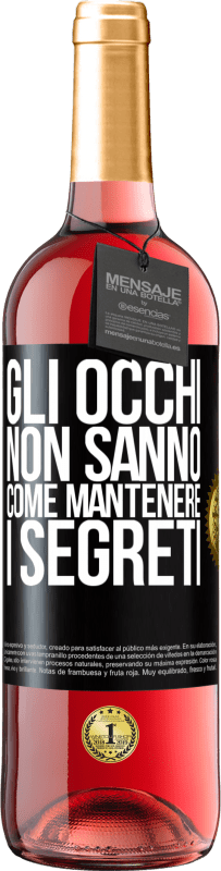 29,95 € Spedizione Gratuita | Vino rosato Edizione ROSÉ Gli occhi non sanno come mantenere i segreti Etichetta Nera. Etichetta personalizzabile Vino giovane Raccogliere 2023 Tempranillo