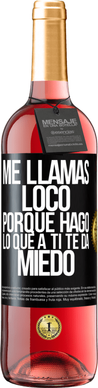 29,95 € Envío gratis | Vino Rosado Edición ROSÉ Me llamas loco porque hago lo que a ti te da miedo Etiqueta Negra. Etiqueta personalizable Vino joven Cosecha 2023 Tempranillo