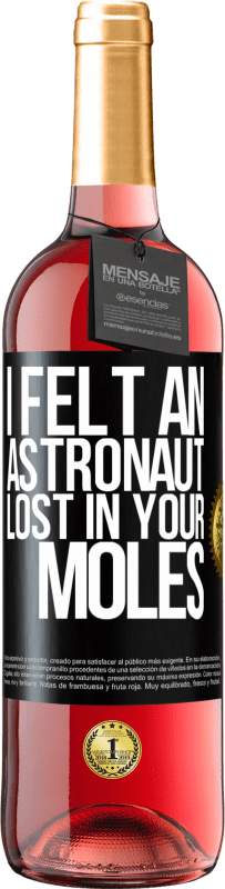 29,95 € Free Shipping | Rosé Wine ROSÉ Edition I felt an astronaut lost in your moles Black Label. Customizable label Young wine Harvest 2025 Tempranillo