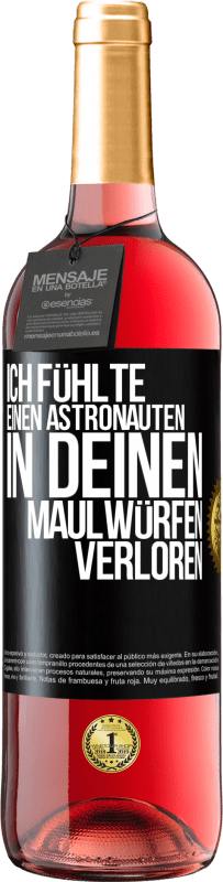 29,95 € Kostenloser Versand | Roséwein ROSÉ Ausgabe Ich fühlte einen Astronauten in deinen Maulwürfen verloren Schwarzes Etikett. Anpassbares Etikett Junger Wein Ernte 2024 Tempranillo