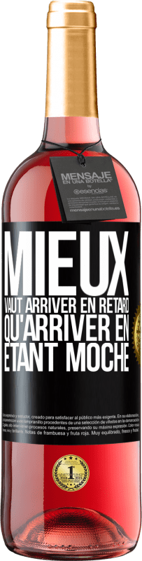 29,95 € Envoi gratuit | Vin rosé Édition ROSÉ Mieux vaut arriver en retard qu'arriver en étant moche Étiquette Noire. Étiquette personnalisable Vin jeune Récolte 2023 Tempranillo