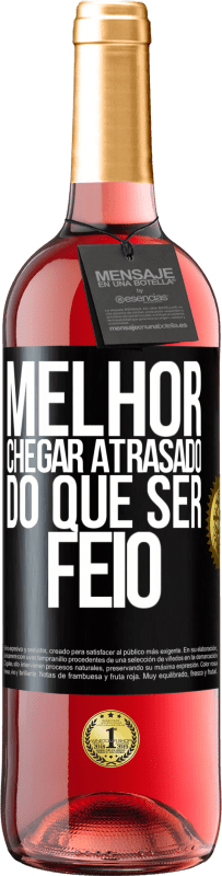 29,95 € Envio grátis | Vinho rosé Edição ROSÉ Melhor chegar atrasado do que ser feio Etiqueta Preta. Etiqueta personalizável Vinho jovem Colheita 2023 Tempranillo