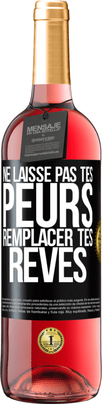 29,95 € Envoi gratuit | Vin rosé Édition ROSÉ Ne laisse pas tes peurs remplacer tes rêves Étiquette Noire. Étiquette personnalisable Vin jeune Récolte 2023 Tempranillo