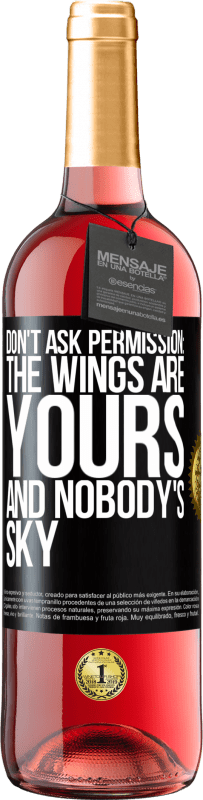 29,95 € Free Shipping | Rosé Wine ROSÉ Edition Don't ask permission: the wings are yours and nobody's sky Black Label. Customizable label Young wine Harvest 2023 Tempranillo