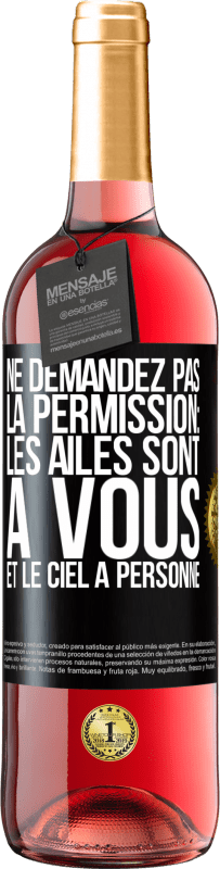 29,95 € Envoi gratuit | Vin rosé Édition ROSÉ Ne demandez pas la permission: les ailes sont à vous et le ciel à personne Étiquette Noire. Étiquette personnalisable Vin jeune Récolte 2023 Tempranillo