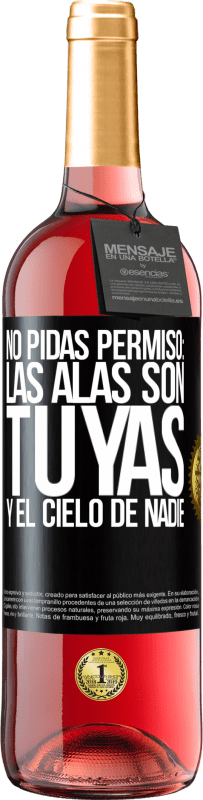 29,95 € Envío gratis | Vino Rosado Edición ROSÉ No pidas permiso: las alas son tuyas y el cielo de nadie Etiqueta Negra. Etiqueta personalizable Vino joven Cosecha 2023 Tempranillo