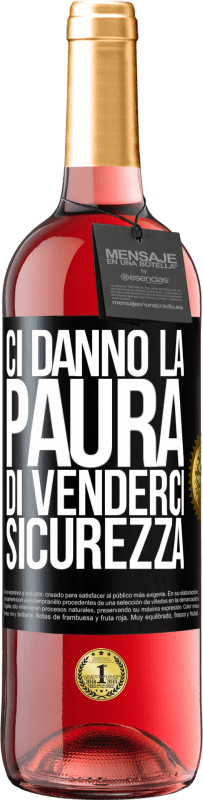 29,95 € Spedizione Gratuita | Vino rosato Edizione ROSÉ Ci danno la paura di venderci sicurezza Etichetta Nera. Etichetta personalizzabile Vino giovane Raccogliere 2023 Tempranillo