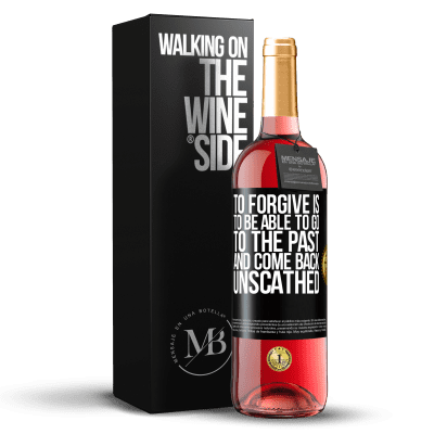 «To forgive is to be able to go to the past and come back unscathed» ROSÉ Edition