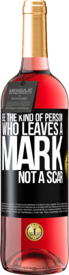 29,95 € Free Shipping | Rosé Wine ROSÉ Edition Be the kind of person who leaves a mark, not a scar Black Label. Customizable label Young wine Harvest 2025 Tempranillo