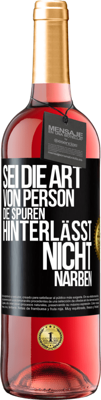 29,95 € Kostenloser Versand | Roséwein ROSÉ Ausgabe Sei die Art von Person, die Spuren hinterlässt, nicht Narben Schwarzes Etikett. Anpassbares Etikett Junger Wein Ernte 2023 Tempranillo