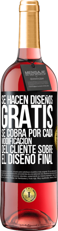 29,95 € Envío gratis | Vino Rosado Edición ROSÉ Se hacen diseños gratis. Se cobra por cada modificación del cliente sobre el diseño final Etiqueta Negra. Etiqueta personalizable Vino joven Cosecha 2023 Tempranillo