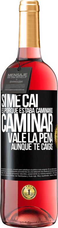 29,95 € Envío gratis | Vino Rosado Edición ROSÉ Si me caí es porque estaba caminando. Caminar vale la pena aunque te caigas Etiqueta Negra. Etiqueta personalizable Vino joven Cosecha 2025 Tempranillo