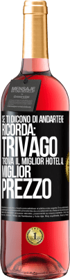 29,95 € Spedizione Gratuita | Vino rosato Edizione ROSÉ Se ti dicono di andartene, ricorda: Trivago trova il miglior hotel al miglior prezzo Etichetta Nera. Etichetta personalizzabile Vino giovane Raccogliere 2023 Tempranillo