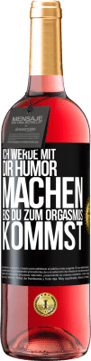 29,95 € Kostenloser Versand | Roséwein ROSÉ Ausgabe Ich werde mit Dir Humor machen, bis du zum Orgasmus kommst Schwarzes Etikett. Anpassbares Etikett Junger Wein Ernte 2023 Tempranillo