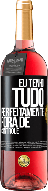 29,95 € Envio grátis | Vinho rosé Edição ROSÉ Eu tenho tudo perfeitamente fora de controle Etiqueta Preta. Etiqueta personalizável Vinho jovem Colheita 2023 Tempranillo