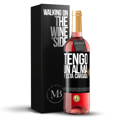 «Tengo un alma y está cargada» Edición ROSÉ