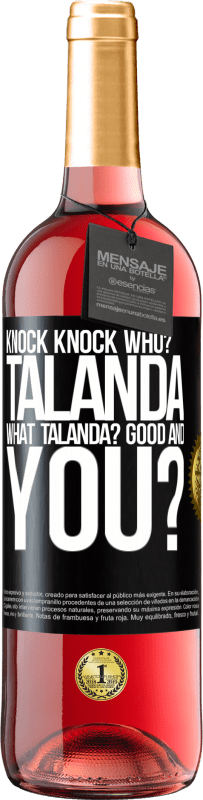 29,95 € Free Shipping | Rosé Wine ROSÉ Edition Knock Knock. Who? Talanda What Talanda? Good and you? Black Label. Customizable label Young wine Harvest 2023 Tempranillo