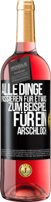 29,95 € Kostenloser Versand | Roséwein ROSÉ Ausgabe Alle Dinge passieren für etwas, zum Beispiel für ein Arschloch Schwarzes Etikett. Anpassbares Etikett Junger Wein Ernte 2023 Tempranillo