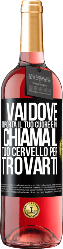 29,95 € Spedizione Gratuita | Vino rosato Edizione ROSÉ Vai dove ti porta il tuo cuore e poi chiama il tuo cervello per trovarti Etichetta Nera. Etichetta personalizzabile Vino giovane Raccogliere 2023 Tempranillo