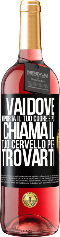 29,95 € Spedizione Gratuita | Vino rosato Edizione ROSÉ Vai dove ti porta il tuo cuore e poi chiama il tuo cervello per trovarti Etichetta Nera. Etichetta personalizzabile Vino giovane Raccogliere 2025 Tempranillo
