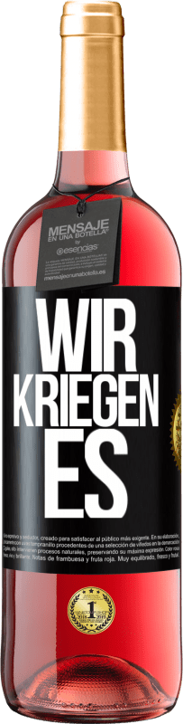 29,95 € Kostenloser Versand | Roséwein ROSÉ Ausgabe Wir kriegen es Schwarzes Etikett. Anpassbares Etikett Junger Wein Ernte 2023 Tempranillo