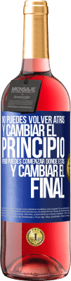 29,95 € Envío gratis | Vino Rosado Edición ROSÉ No puedes volver atrás y cambiar el principio. Pero puedes comenzar donde estás y cambiar el final Etiqueta Azul. Etiqueta personalizable Vino joven Cosecha 2025 Tempranillo