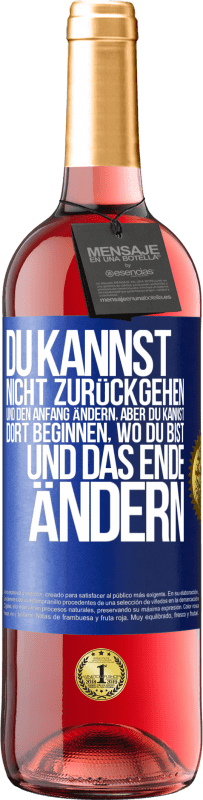 29,95 € Kostenloser Versand | Roséwein ROSÉ Ausgabe Du kannst nicht zurückgehen und den Anfang ändern, aber du kannst dort beginnen, wo du bist, und das Ende ändern. Blaue Markierung. Anpassbares Etikett Junger Wein Ernte 2024 Tempranillo