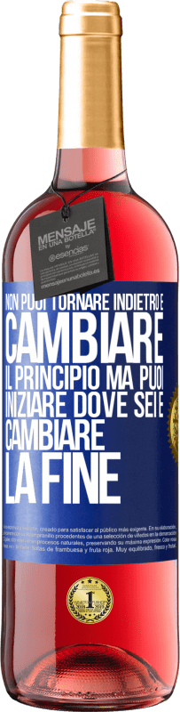 29,95 € Spedizione Gratuita | Vino rosato Edizione ROSÉ Non puoi tornare indietro e cambiare il principio. Ma puoi iniziare dove sei e cambiare la fine Etichetta Blu. Etichetta personalizzabile Vino giovane Raccogliere 2024 Tempranillo