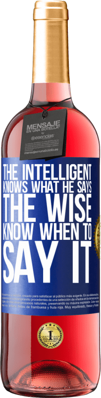 29,95 € Free Shipping | Rosé Wine ROSÉ Edition The intelligent knows what he says. The wise know when to say it Blue Label. Customizable label Young wine Harvest 2023 Tempranillo