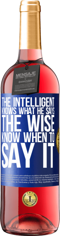 29,95 € Free Shipping | Rosé Wine ROSÉ Edition The intelligent knows what he says. The wise know when to say it Blue Label. Customizable label Young wine Harvest 2024 Tempranillo