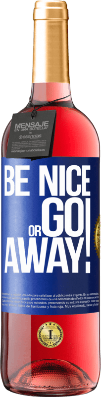 29,95 € Бесплатная доставка | Розовое вино Издание ROSÉ Be nice or go away Синяя метка. Настраиваемая этикетка Молодое вино Урожай 2024 Tempranillo